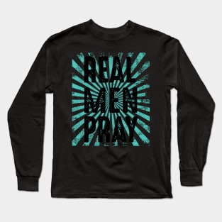 Real men Pray Long Sleeve T-Shirt